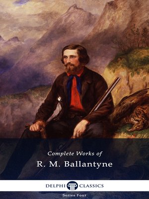 cover image of Delphi Complete Works of R. M. Ballantyne (Illustrated)